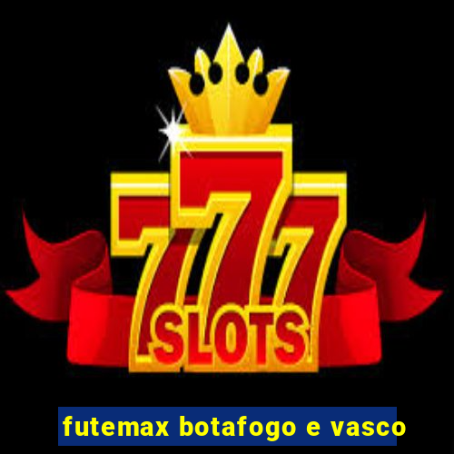 futemax botafogo e vasco